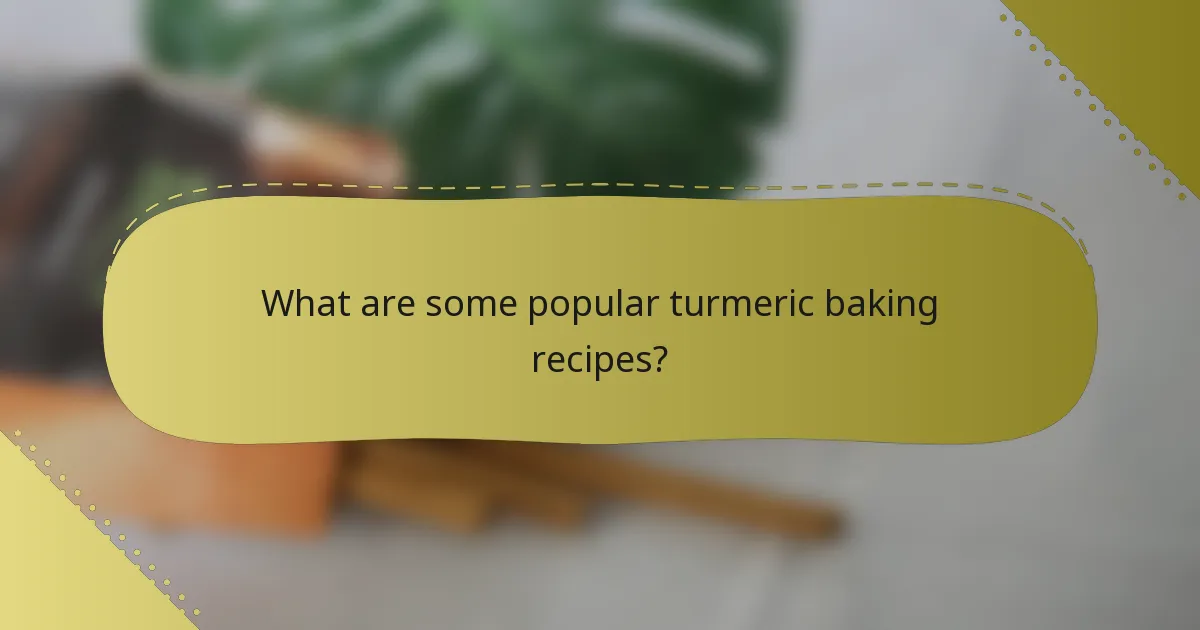 What are some popular turmeric baking recipes?