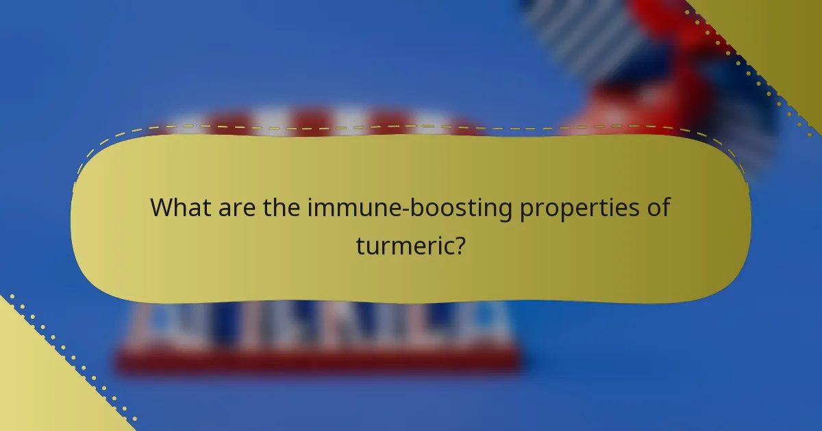 What are the immune-boosting properties of turmeric?